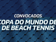 Time Brasil BRB é convocado para a Copa do Mundo de Beach Tennis